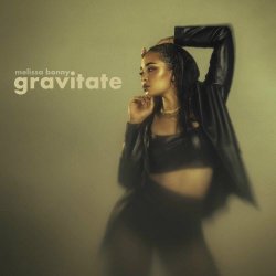 Melissa Bonny - Gravitate (2024) [Single]