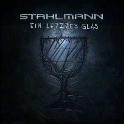 Stahlmann - Ein Letztes Glas (2026) [Single]