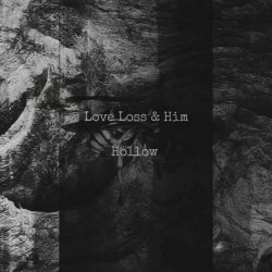 Love Loss & Him - Hollow (2026) [Single]