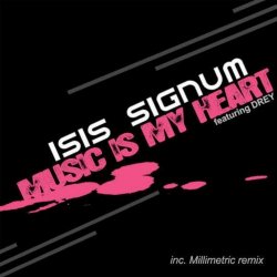 Isis Signum - Music Is My Heart (2009) [Single]