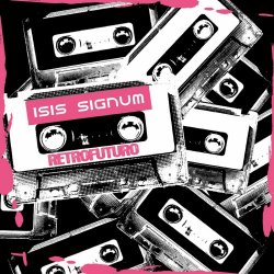 Isis Signum - Retrofuturo (2026) [Remastered]