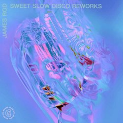 James Rod - Sweet Slow Disco (Reworks) (2016)