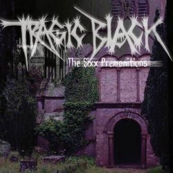 Tragic Black - The Sixx Premonitions (2004) [EP]