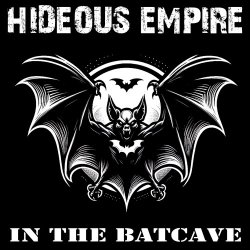 Hideous Empire - In The Batcave (2025)