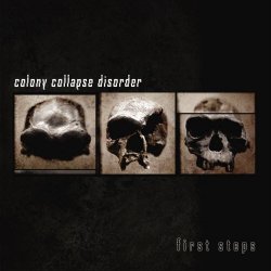 Colony Collapse Disorder - First Steps (2014)