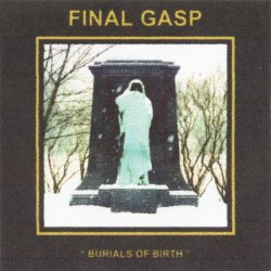Final Gasp - Burials Of Birth (2026) [Single]