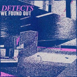 Detects - We Found Out (2026) [Single]