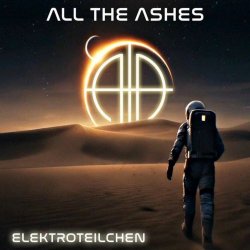 All The Ashes - Elektroteilchen (2026) [Single]