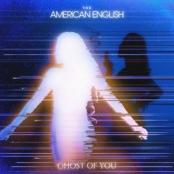 The American English - Ghost Of You (2026) [Single]