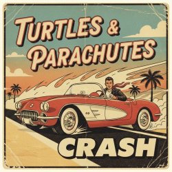 Turtles & Parachutes - Crash (2025) [Single]