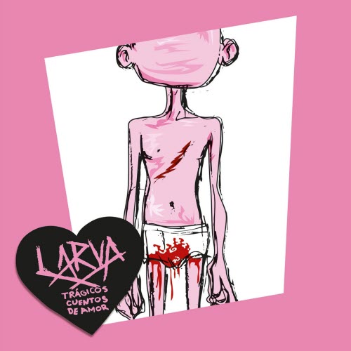 Larva - Trágicos Cuentos De Amor (2018)