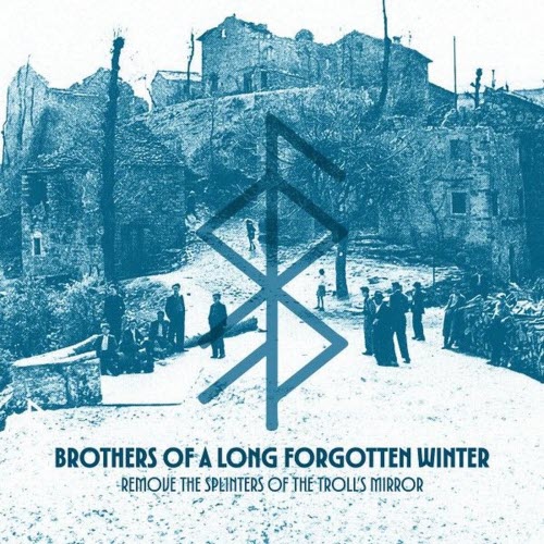 Brothers Of A Long Forgotten Winter - Remove The Splinters Of The Troll's Mirror (2026)