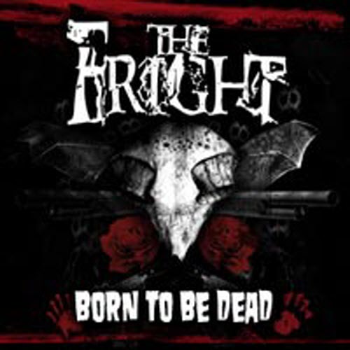 The Fright - Born To Be Dead (2009)