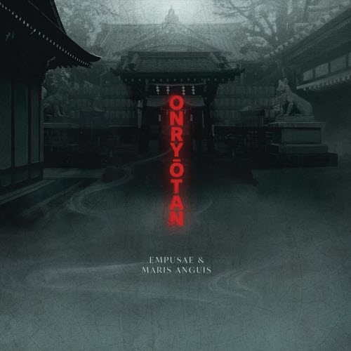 Empusae & Maris Anguis - Onryōtan (2026)