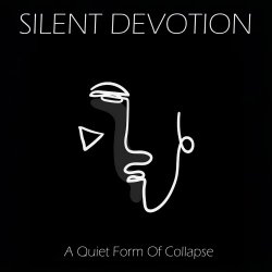 Silent Devotion - A Quiet Form Of Collapse (2026)