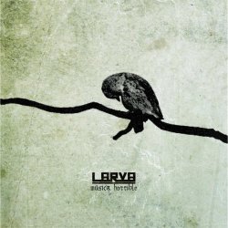 Larva - Música Horrible (2013) [2CD]