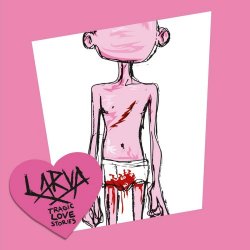 Larva -  Tragic Love Stories (2018)