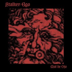 Stalker Ego - Mal De Ojo (2024) [Remastered]