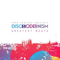 VA - Disco Modernism Greatest Beats (Fred Ventura Presents) (2025)