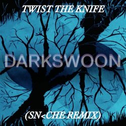 Darkswoon - Twist The Knife (Sn-che Remix) (2025) [Single]