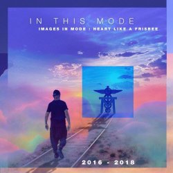 In This Mode - Images In Mode : Heart Like A Frisbee (2025)
