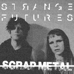 Strange Futures - Scrap Metal (2026) [Single]