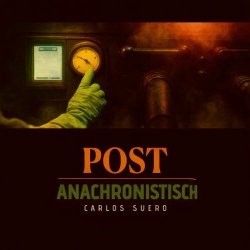 Carlos Suero - Post Anachronistisch (Redux) (2026) [Single]