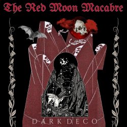 The Red Moon Macabre - Dark Deco (2026) [EP]