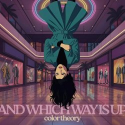 Color Theory - And Which Way Is Up (2026) [Single]