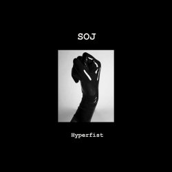 SOJ - Hyperfist (2019) [EP]