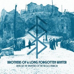 Brothers Of A Long Forgotten Winter - Remove The Splinters Of The Troll's Mirror (2026)
