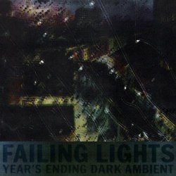Failing Lights - Year's Ending Dark Ambient (2025)