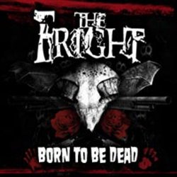 The Fright - Born To Be Dead (2009)