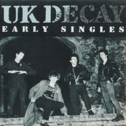 UK Decay - Early Singles (1982)