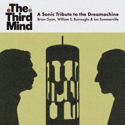 VA - The Third Mind. A Sonic Tribute To The Dreamachine (2026)