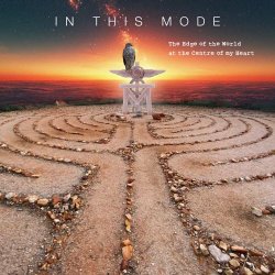 In This Mode - Edge Of The World At The Centre Of My Heart (2026)
