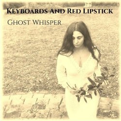 Keyboards And Red Lipstick - Ghost Whisper (2026) [Single]
