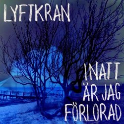 Lyftkran - Inatt Är Jag Förlorad (2026) [Single]