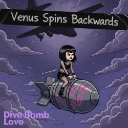 Venus Spins Backwards - Dive Bomb Love (2025) [EP]