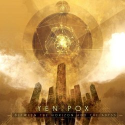 Yen Pox - Between The Horizon And The Abyss (2015)