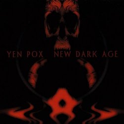 Yen Pox - New Dark Age (2000)