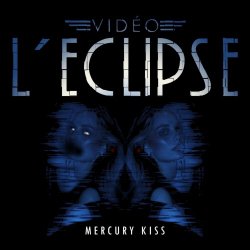 Vidéo L'Eclipse - Mercury Kiss (2026) [Single]