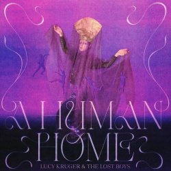 Lucy Kruger And The Lost Boys - A Human Home (2024)