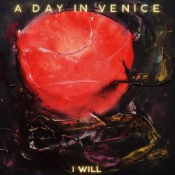 A Day In Venice - I Will (2026) [Single]