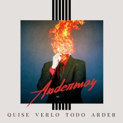 Andermay - Quise Verlo Todo Arder (2026) [Single]