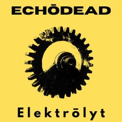 Echodead - Elektrōlyt (2026) [Single]