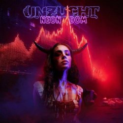 Unzucht - Neon Dom (2026) [Single]