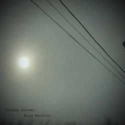 Caldon Glover - Bird Machine (2026)