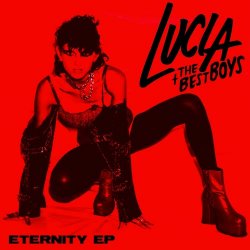 Lucia & The Best Boys - Eternity (2020) [EP]