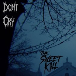 The Sweet Kill - Don't Cry (2026) [Single]